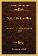 Gerard de Rossillon: Chanson de Geste Ancienne (1856)