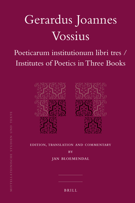 Gerardus Joannes Vossius: Poeticarum Institutionum Libri Tres / Institutes of Poetics in Three Books - Bloemendal, Jan