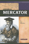 Gerardus Mercator: Father of Modern Mapmaking - Heinrichs, Ann