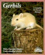 Gerbils: Everything about Purchase, Care, Nutrition, Diseases, Breeding, and Behavior