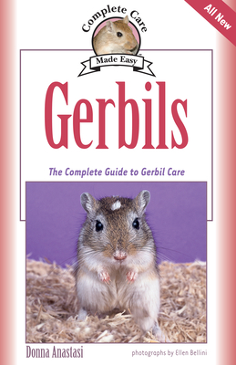 Gerbils: The Complete Guide to Gerbil Care - Anastasi, Donna