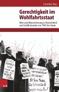 Gerechtigkeit Im Wohlfahrtsstaat: Alter Und Alterssicherung in Deutschland Und Grossbritannien Von 1945 Bis Heute