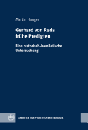 Gerhard Von Rads Fruhe Predigten: Eine Historisch-Homiletische Untersuchung