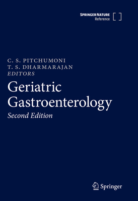 Geriatric Gastroenterology - Pitchumoni, C S (Editor), and Dharmarajan, T S (Editor)