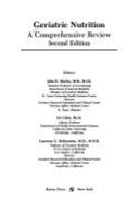 Geriatric Nutrition: A Comprehensive Review - Morley, John E, Professor, MD