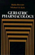 Geriatric Pharmacology - Bressler, Ruben, and Katz, Michael D (Editor), and Bressler, Rubin, M.D. (Editor)