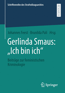 Gerlinda Smaus: "ich Bin Ich": Beitr?ge Zur Feministischen Kriminologie