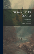 Germains Et Slaves: Origines Et Croyances