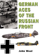 German Aces of the Russian Front - Weal, John