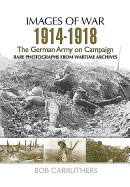 German Army on Campaign 1914-1918