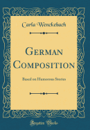 German Composition: Based on Humorous Stories (Classic Reprint)