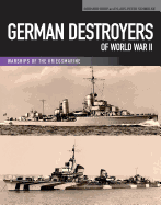 German Destroyers of World War II: Warships of the Kriegsmarine