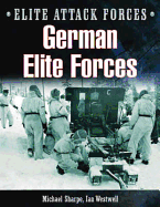 German Elite Forces. Michael Sharpe and Ian Westwell - Sharpe, Mike