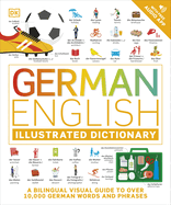 German English Illustrated Dictionary: A Bilingual Visual Guide to Over 10,000 German Words and Phrases