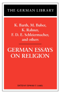 German Essays on Religion: K. Barth, M. Buber, K. Rahner, F.D.E. Schleiermacher, and Others