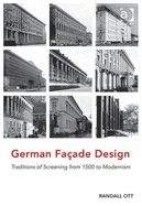 German Faade Design: Traditions of Screening from 1500 to Modernism