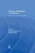 German Federalism in Transition: Reforms in a Consensual State