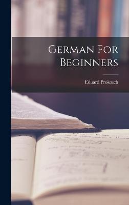 German For Beginners - Prokosch, Eduard