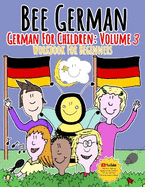 German for Children: Volume 3: Entertaining and constructive worksheets, games, word searches, colouring pages