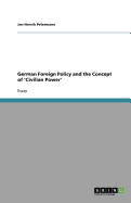 German Foreign Policy and the Concept of 'Civilian Power'