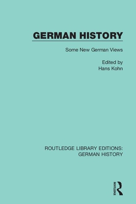 German History: Some New German Views - Kohn, Hans