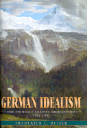 German Idealism: The Struggle Against Subjectivism, 1781-1801