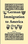 German Immigration in America: The First Wave