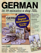 German in 10 Minutes a Day Book + Audio: Language Course for Beginning and Advanced Study. Includes Workbook, Flash Cards, Sticky Labels, Menu Guide, Software, Glossary, Phrase Guide, and Audio Cds. Grammar. Bilingual Books, Inc. (Publisher)