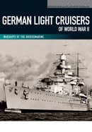German Light Cruisers of World War II - Koop, Gerhard, and Schmolke, Klaus-Peter