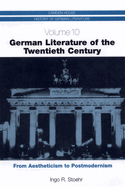 German Literature of the Twentieth Century: From Aestheticism to Postmodernism