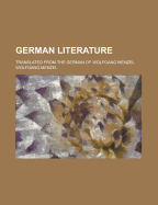 German Literature: Translated from the German of Wolfgang Menzel
