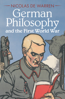 German Philosophy and the First World War - de Warren, Nicolas