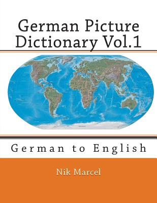 German Picture Dictionary Vol.1: German to English - Marcel, Nik