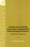 German Policy-Making and Eastern Enlargement of the European Union During the Ko: Managing the Agenda?