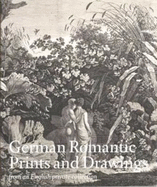 German Romantic Prints and Drawings: From an English Private Collection