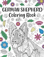 German Shepherd Coloring Book: A Cute Adult Coloring Books for Alsatian Owner, Best Gift for Dog Lovers