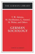 German Sociology: T.W. Adorno, M. Horkheimer, G. Simmel, M. Weber, and Others