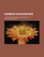 German Universities: A Narrative of Personal Experiences
