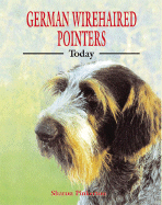 German Wirehaired Pointers Today - Pinkerton, Sharon