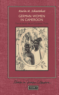 German Women in Cameroon: Travelogues from Colonial Times