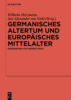 Germanisches Altertum und Europ?isches Mittelalter - Heizmann, Wilhelm (Editor), and Van Nahl, Jan Alexander (Editor)