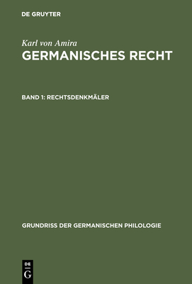 Germanisches Recht, Band 1, Rechtsdenkm?ler - Eckhardt, Karl A (Editor), and Amira, Karl Von