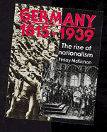 Germany, 1815-1939 the Growth of Nationalism