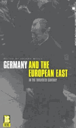 Germany and the European East in the Twentieth Century