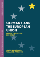 Germany and the European Union: Europe's Reluctant Hegemon?