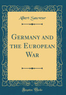 Germany and the European War (Classic Reprint)