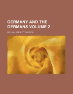 Germany and the Germans Volume 2