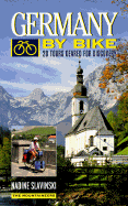 Germany by Bike: 20 Tours Geared for Discovery - Slavinski, Nadine