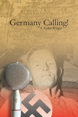 Germany Calling ! - Wright, A Colin