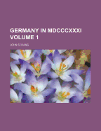 Germany in MDCCCXXXI; Volume 1 - Strang, John